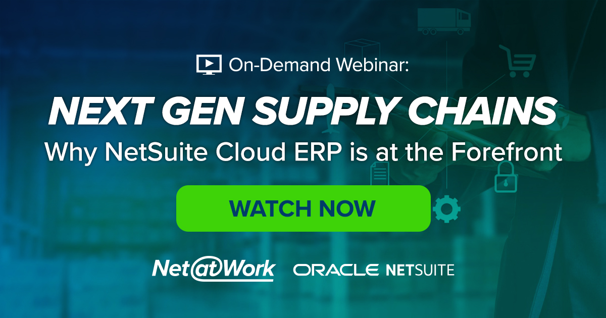 NetSuite Cloud ERP - Next Gen Supply Chains - Why NetSuite Is At The ...