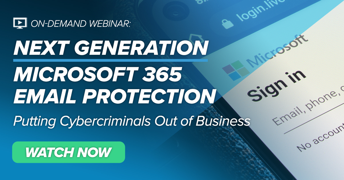 Next Generation Microsoft 365 Email Protection: Putting Cybercriminals ...