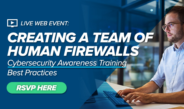 Creating A Team Of Human Firewalls Cybersecurity Awareness Training